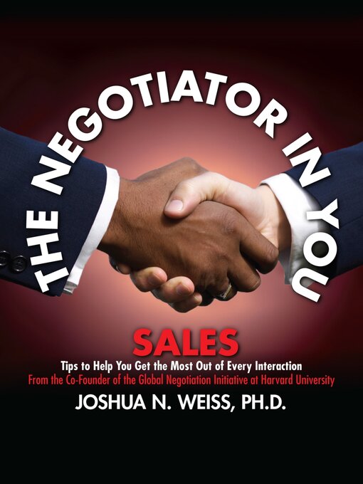 Title details for The Negotiator in You by Joshua N. Weiss PhD - Available